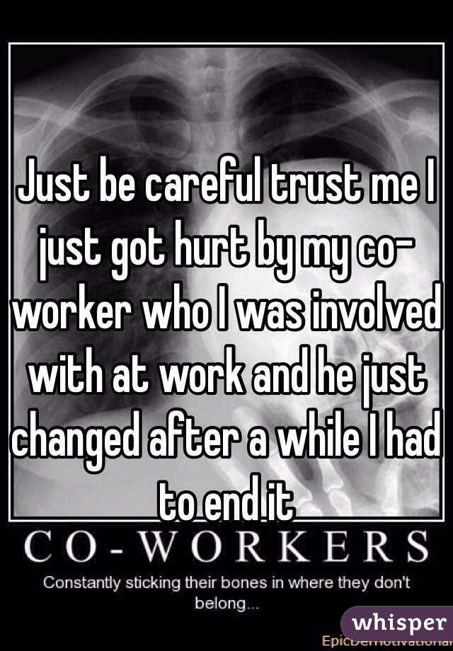 Just be careful trust me I just got hurt by my co-worker who I was involved with at work and he just changed after a while I had to end it 
