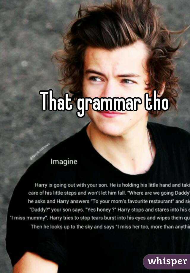 That grammar tho