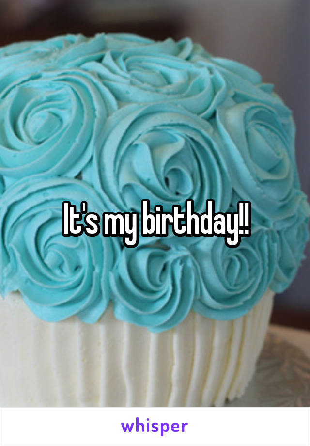 It's my birthday!!