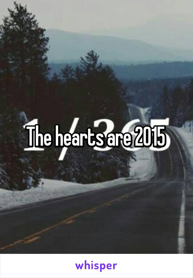 The hearts are 2015 