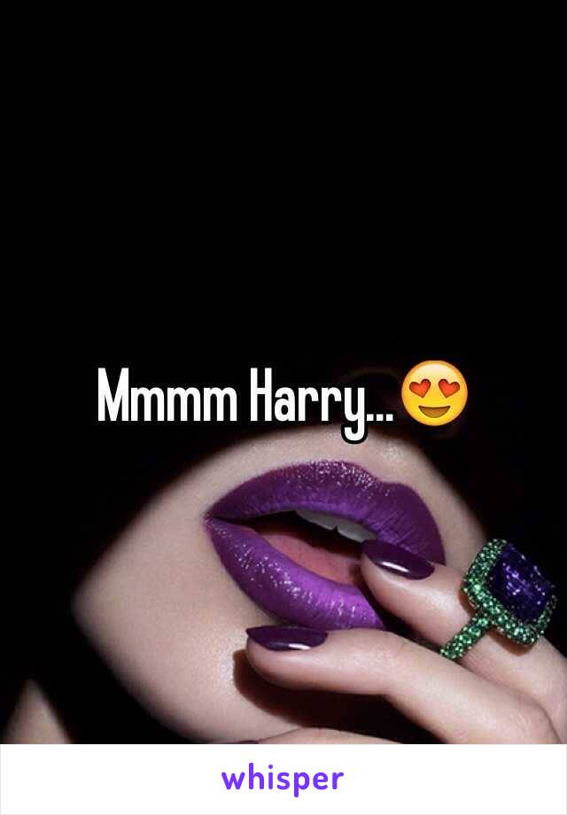 Mmmm Harry...😍