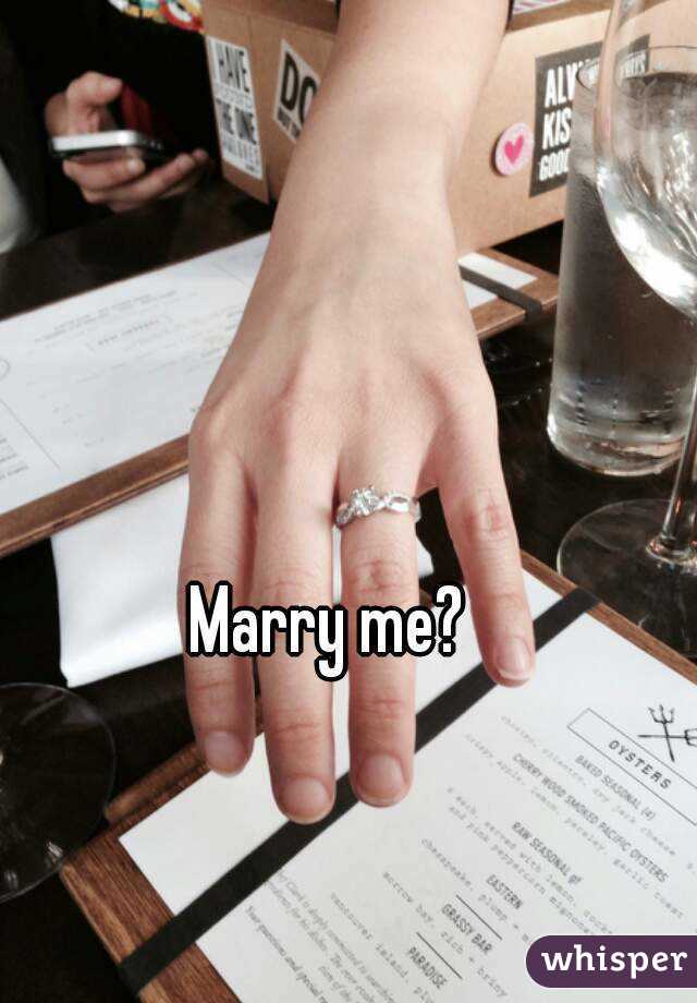 Marry me?