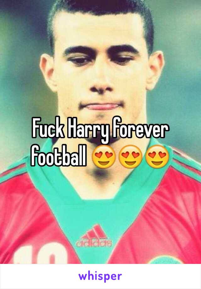 Fuck Harry forever football 😍😍😍