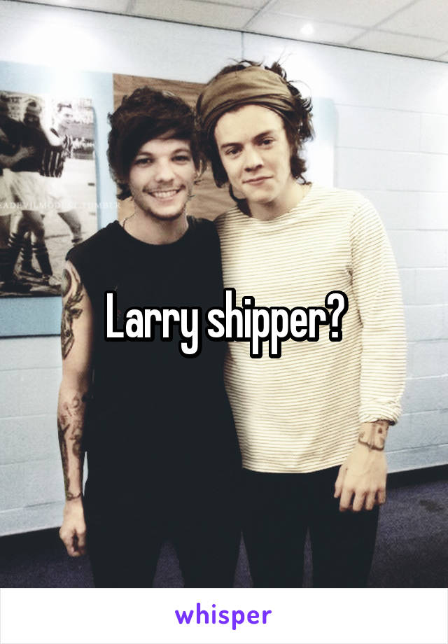 Larry shipper?