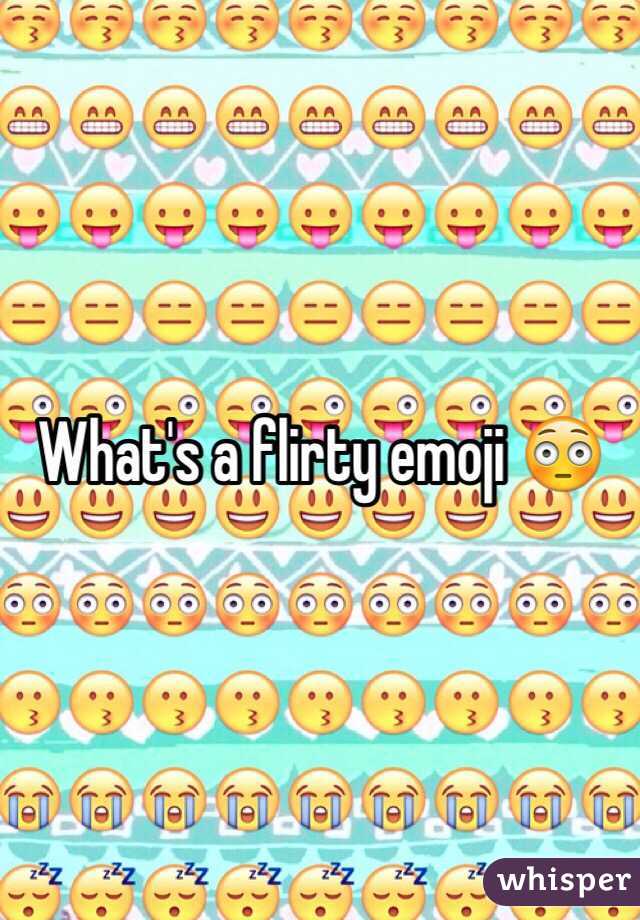 What's a flirty emoji 😳