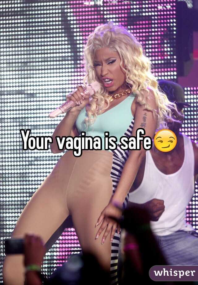 Your vagina is safe😏