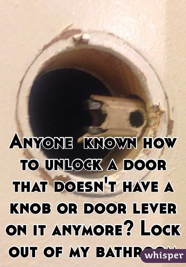 anyone-known-how-to-unlock-a-door-that-doesn-t-have-a-knob-or-door