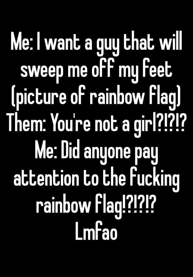 me-i-want-a-guy-that-will-sweep-me-off-my-feet-picture-of-rainbow