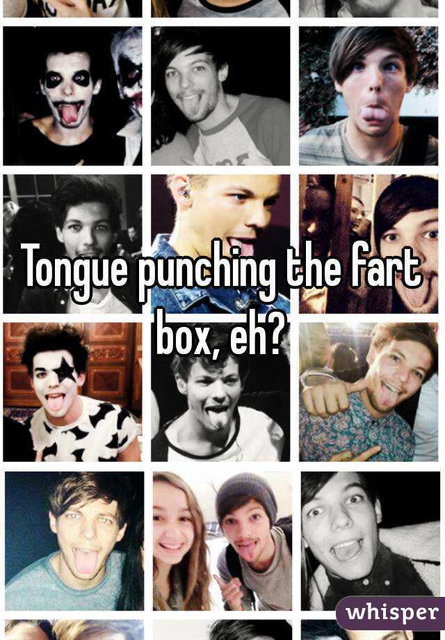 Tongue punching the fart box, eh? 