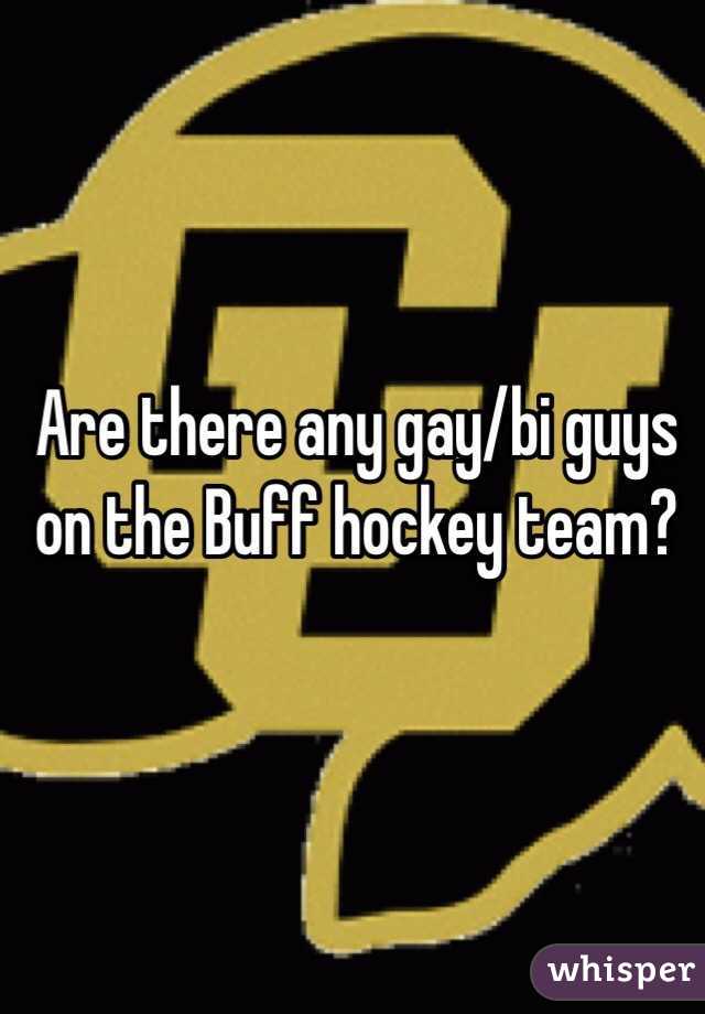 Are there any gay/bi guys on the Buff hockey team?