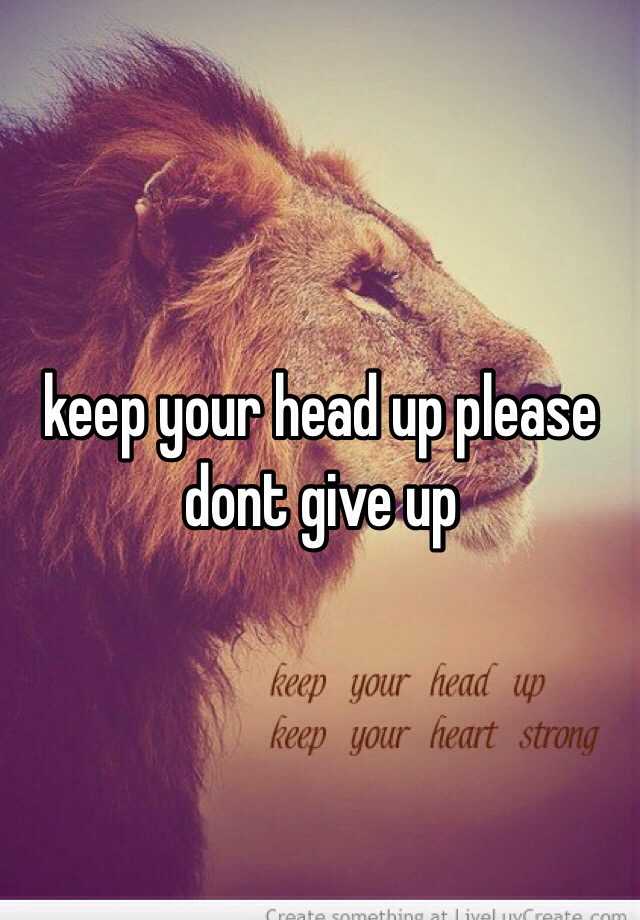 Meaning Of The Word Keep Your Head Up