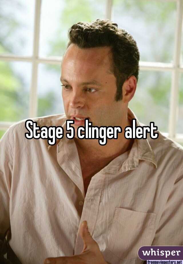 Stage 5 clinger alert