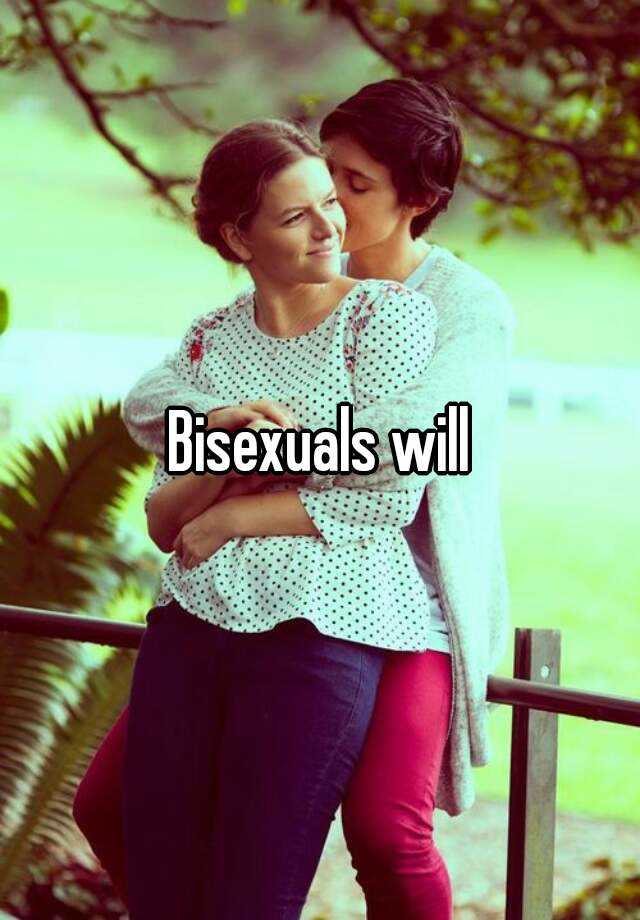 Bisexuals Will