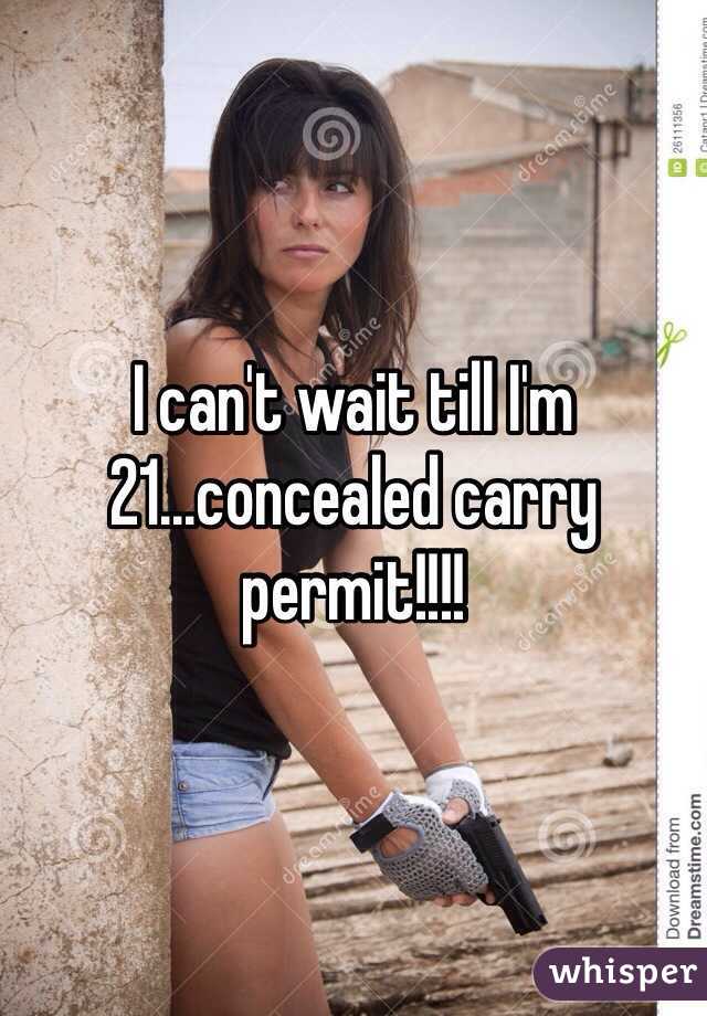 I can't wait till I'm 21...concealed carry permit!!!!