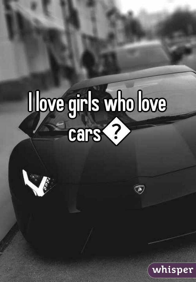 I love girls who love cars😍
