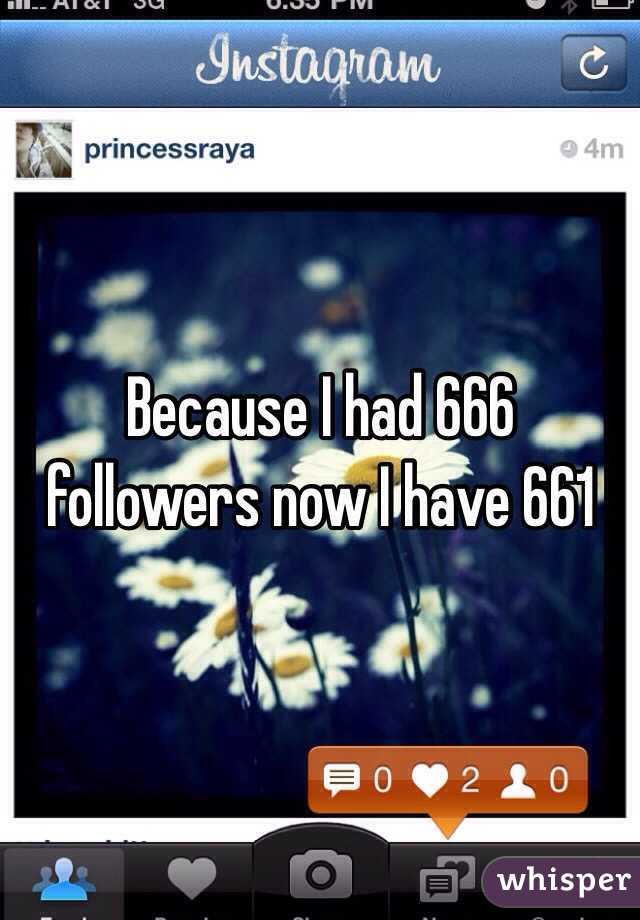 Because I had 666 followers now I have 661