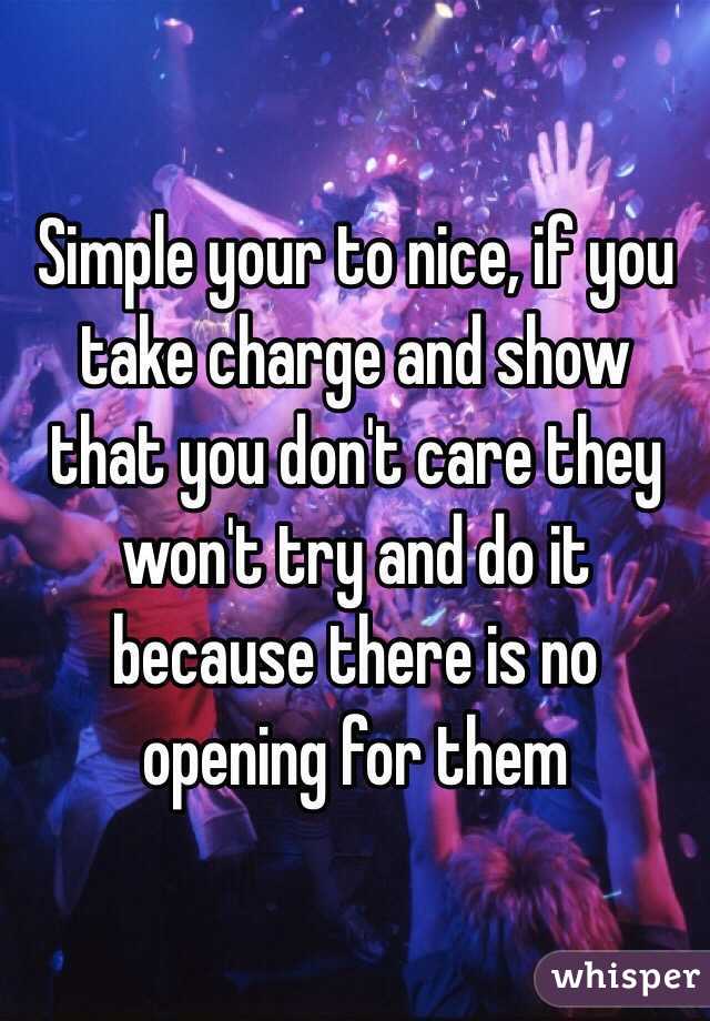 Simple your to nice, if you take charge and show that you don't care they won't try and do it because there is no opening for them 