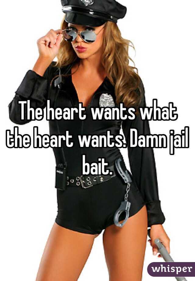 The heart wants what the heart wants. Damn jail bait.