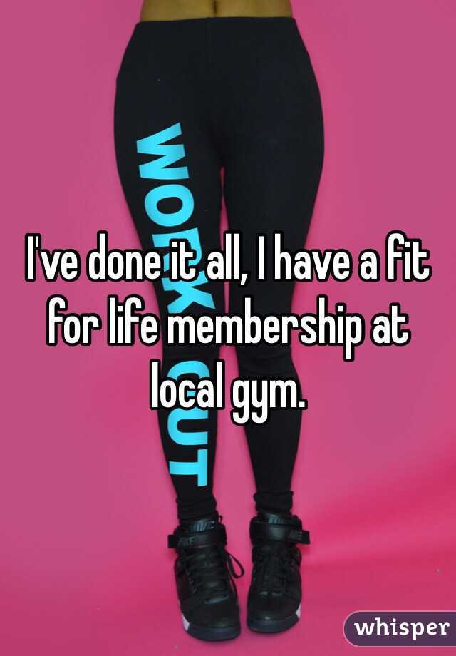 I've done it all, I have a fit for life membership at local gym. 