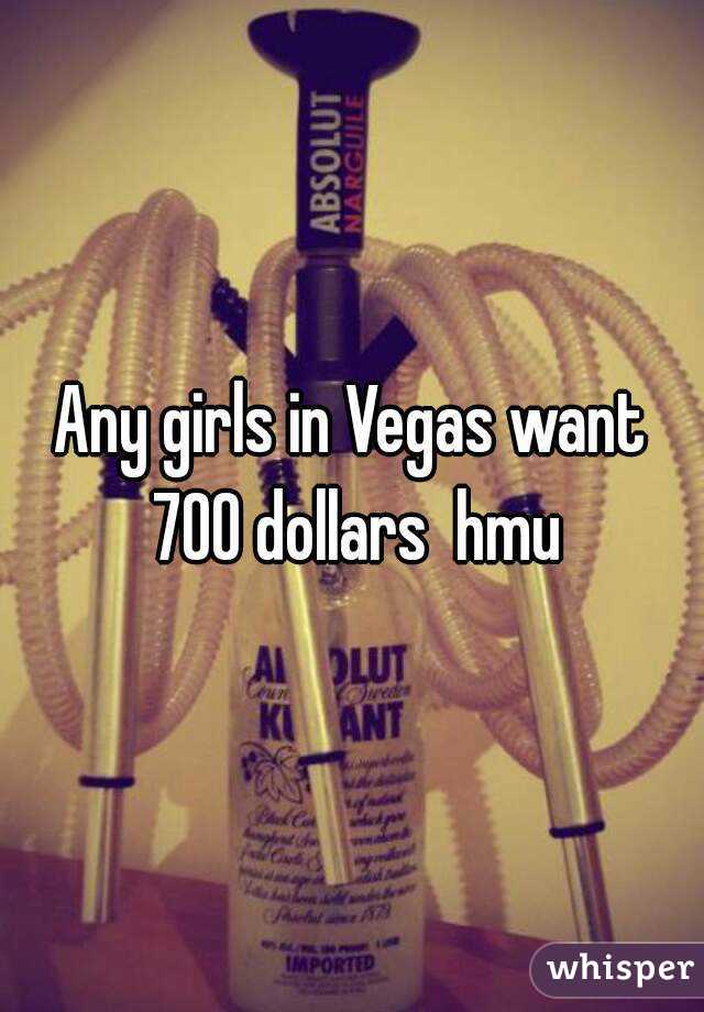 Any girls in Vegas want 700 dollars  hmu