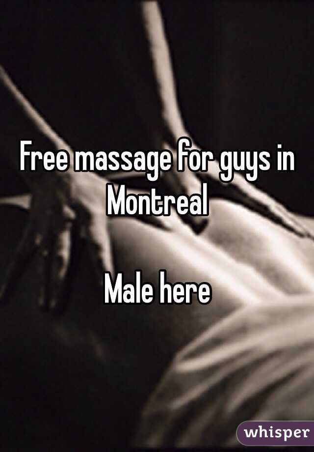 Free massage for guys in Montreal 

Male here 