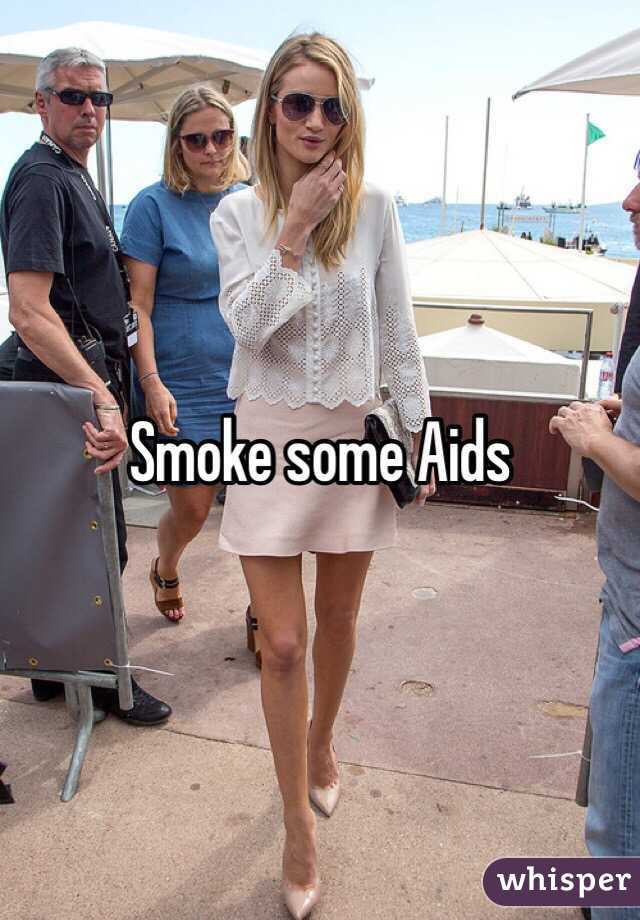 Smoke some Aids