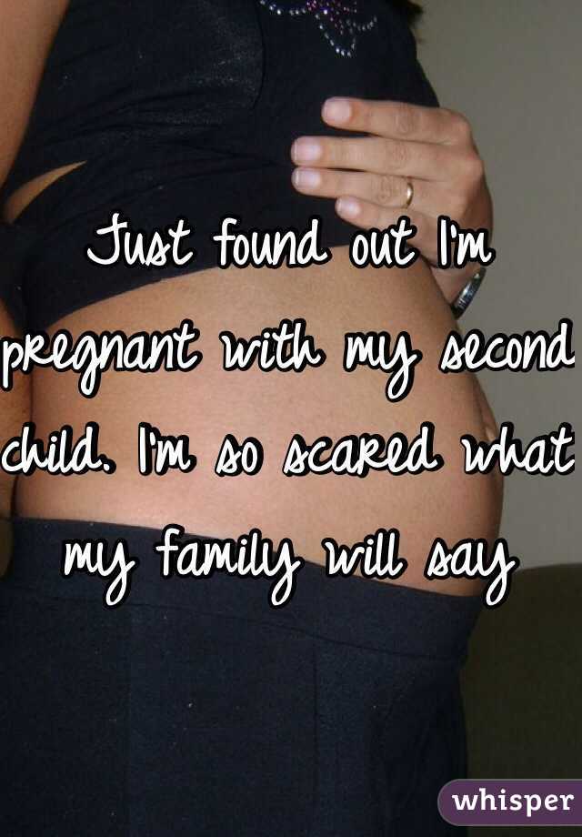 Just found out I'm pregnant with my second child. I'm so scared what my family will say