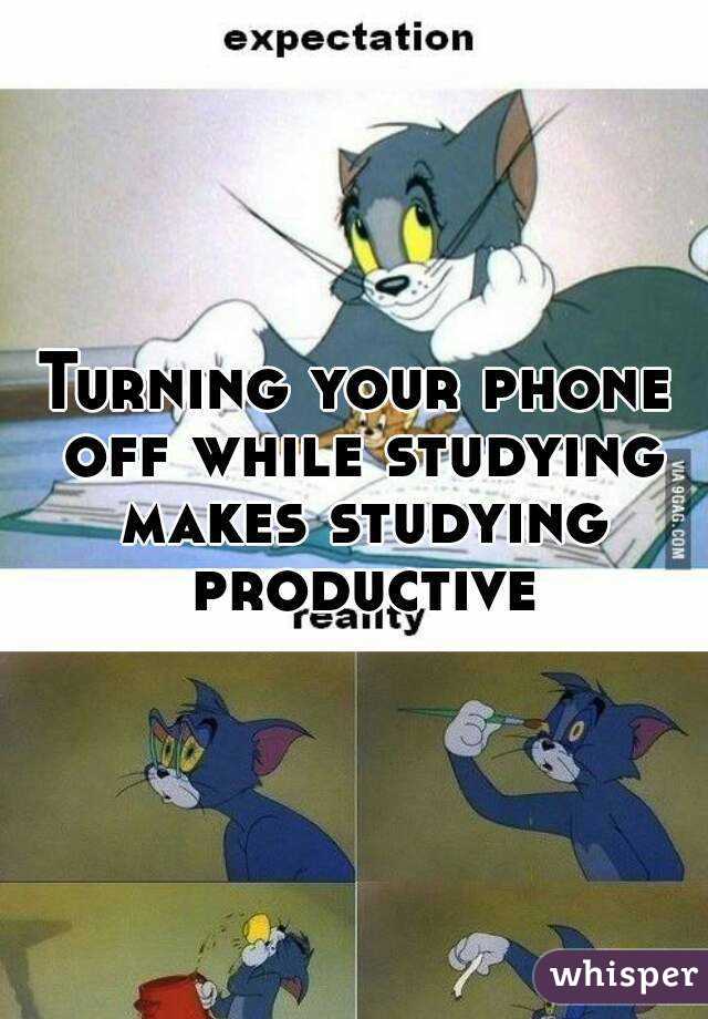 Turning your phone off while studying makes studying productive