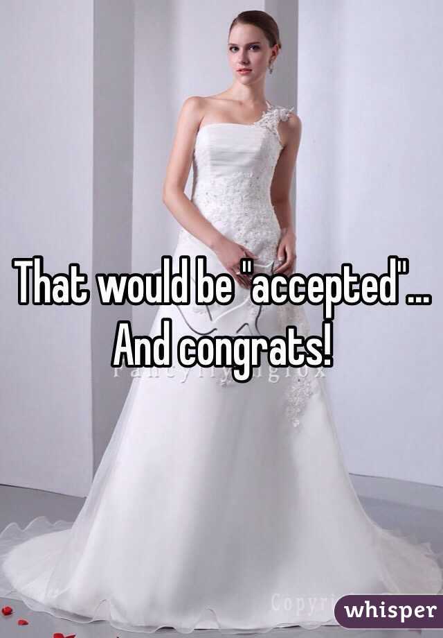 That would be "accepted"...
And congrats!