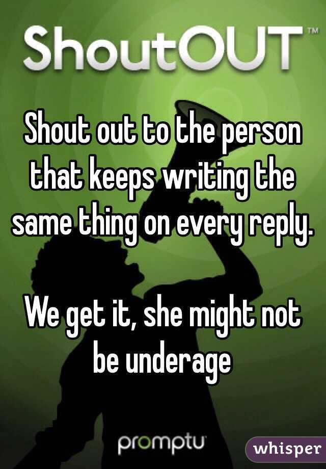 Shout out to the person that keeps writing the same thing on every reply.

We get it, she might not be underage 