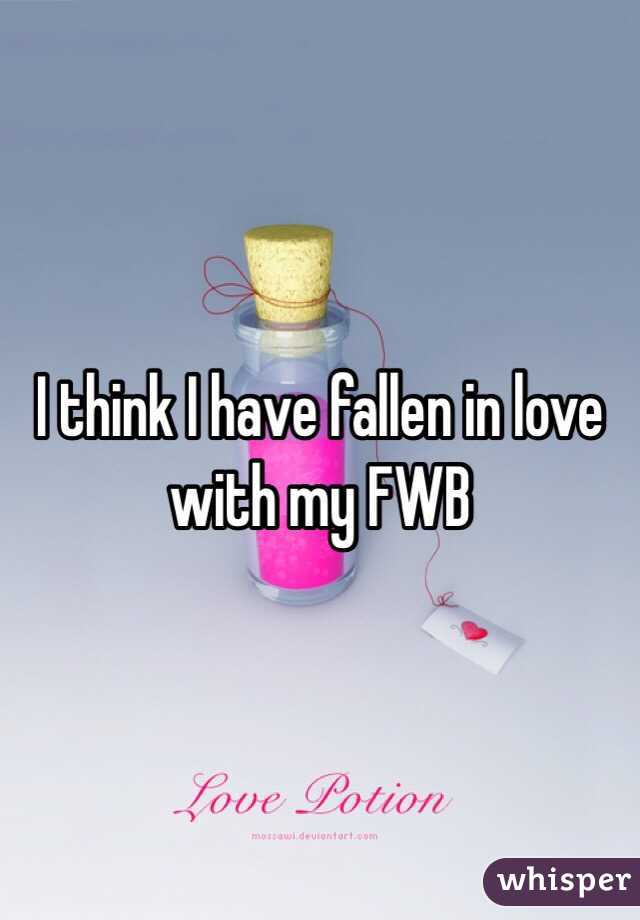 I think I have fallen in love with my FWB