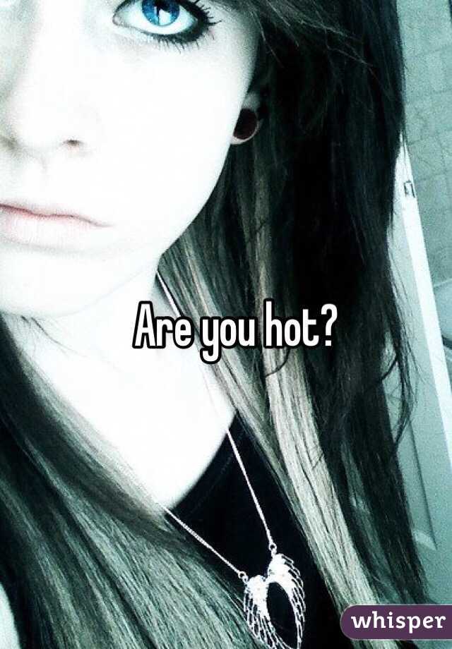 Are you hot? 