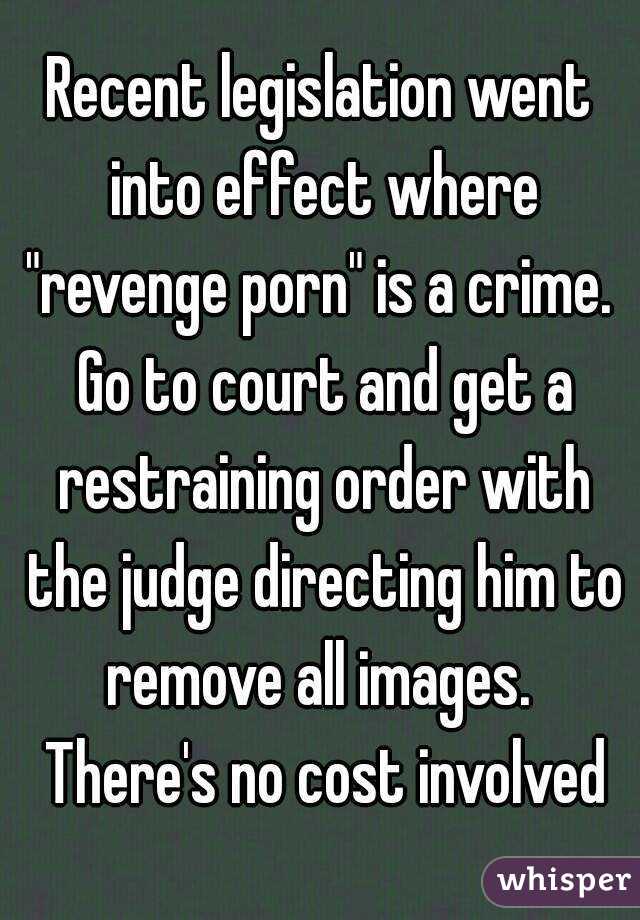 Recent legislation went into effect where "revenge porn" is a crime.  Go to court and get a restraining order with the judge directing him to remove all images.  There's no cost involved
