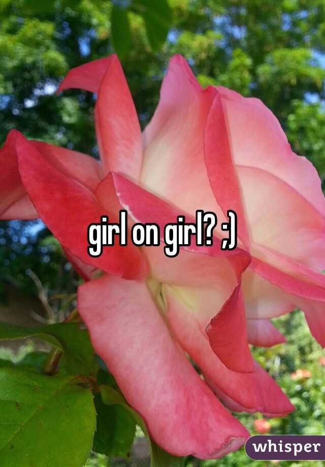 girl on girl? ;)