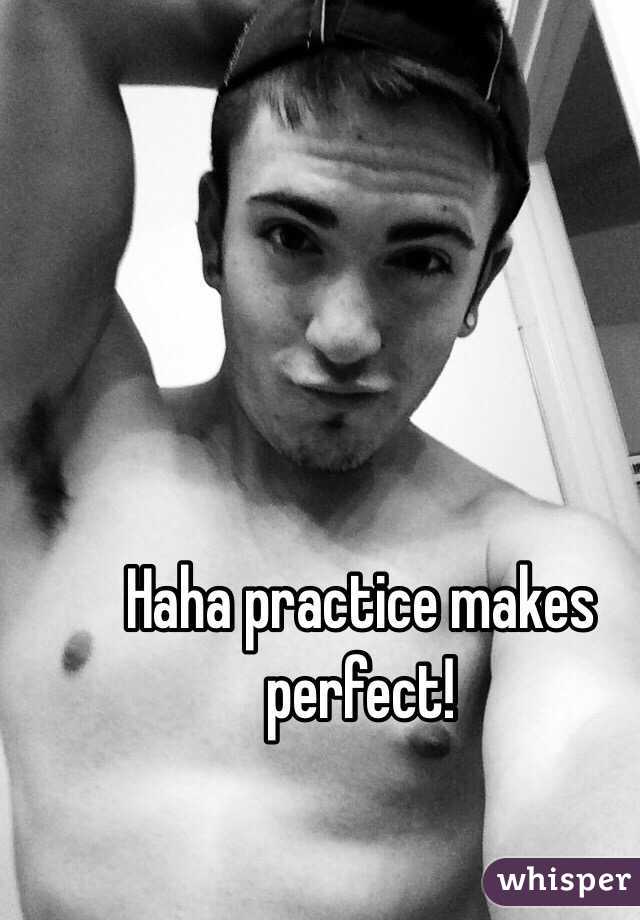 Haha practice makes perfect! 