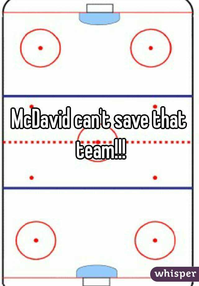 McDavid can't save that team!!!