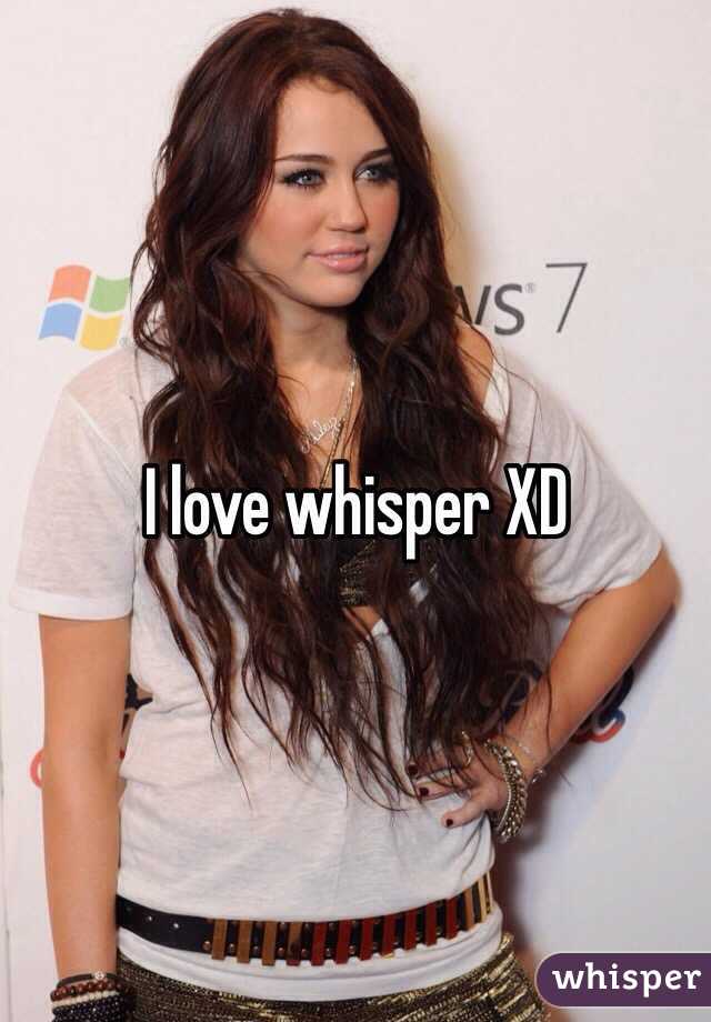 I love whisper XD 