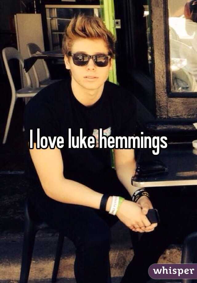 I love luke hemmings 