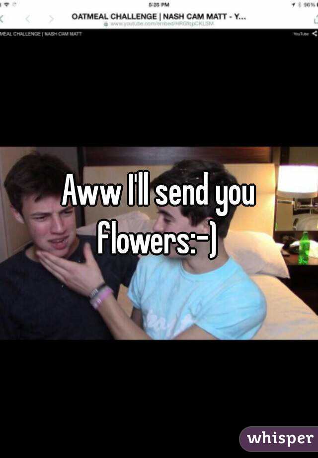 Aww I'll send you flowers:-) 
