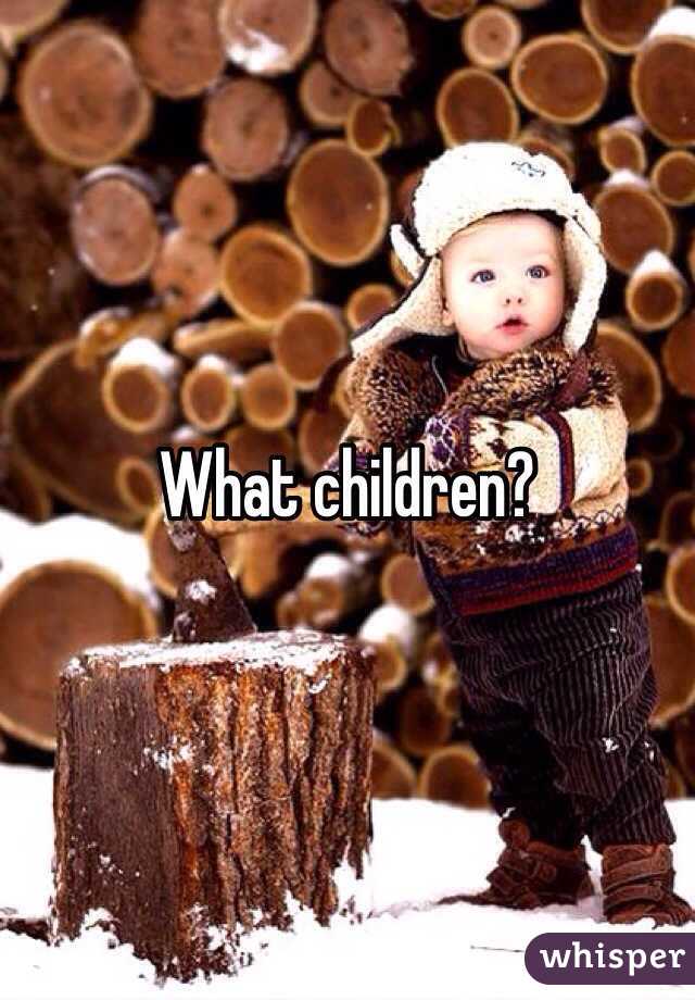 What children?