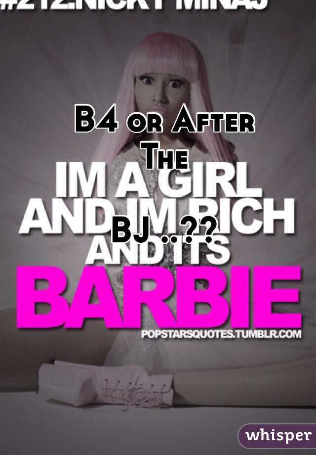B4 or After
The

BJ ..??