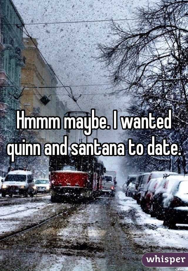 Hmmm maybe. I wanted quinn and santana to date.