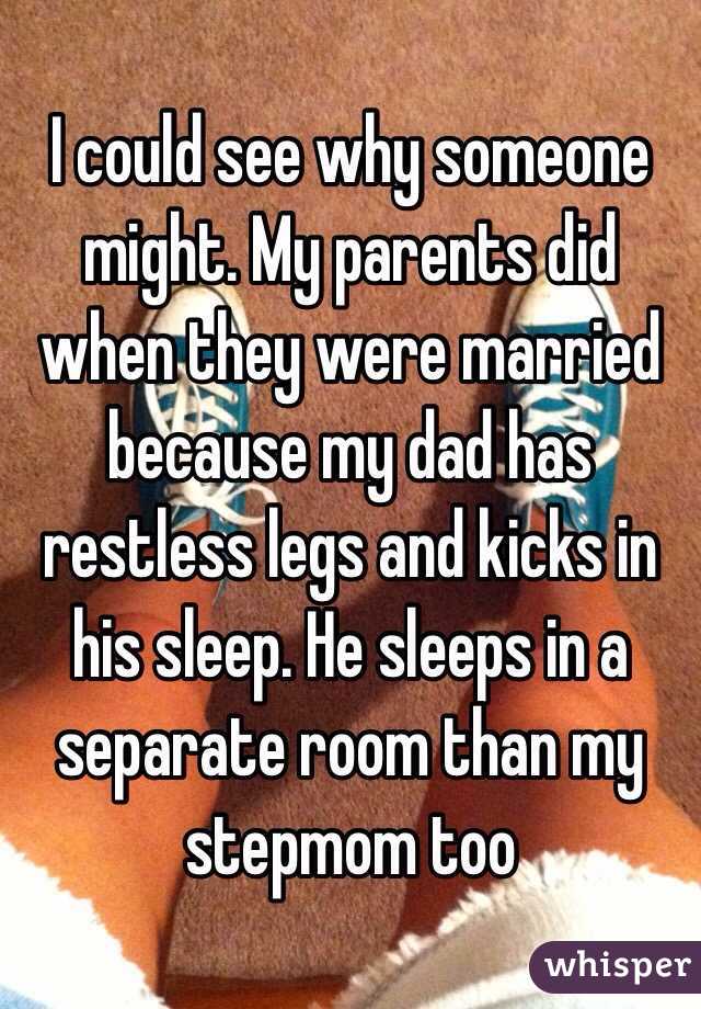 I could see why someone might. My parents did when they were married because my dad has restless legs and kicks in his sleep. He sleeps in a separate room than my stepmom too