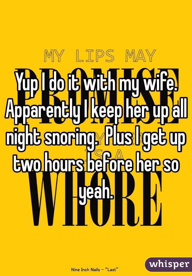 Yup I do it with my wife.  Apparently I keep her up all night snoring.  Plus I get up two hours before her so yeah. 