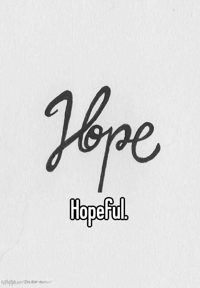 hopeful