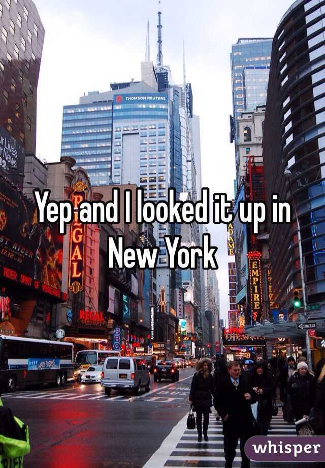 Yep and I looked it up in New York