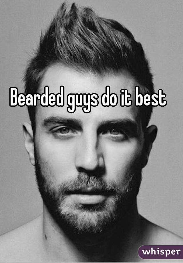 Bearded guys do it best