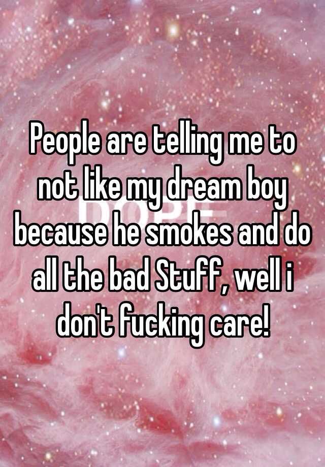 people-are-telling-me-to-not-like-my-dream-boy-because-he-smokes-and-do