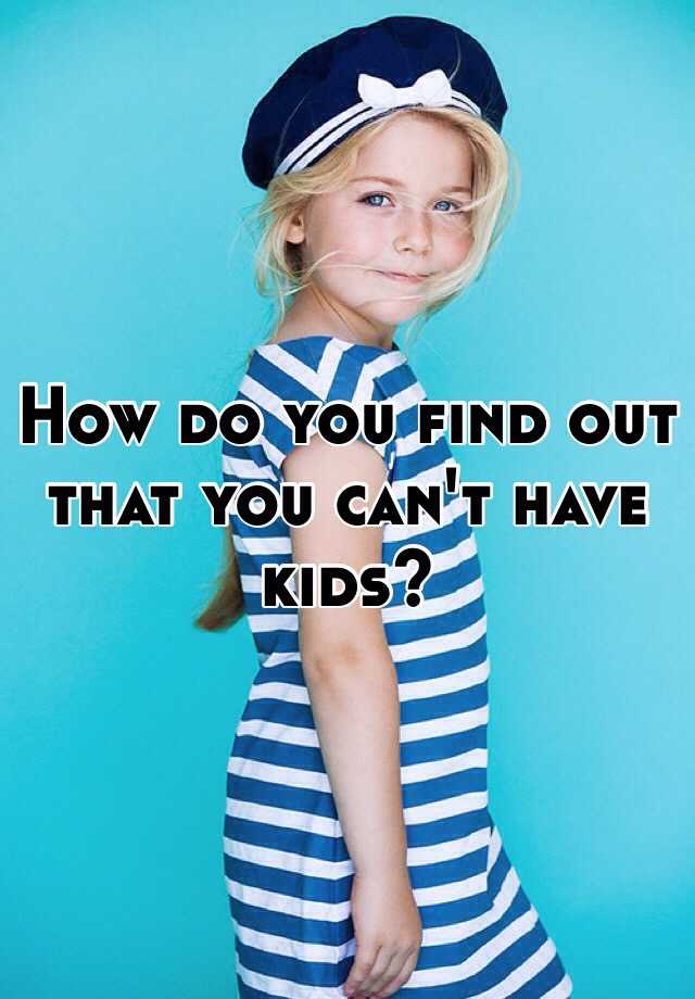 how-do-you-find-out-that-you-can-t-have-kids