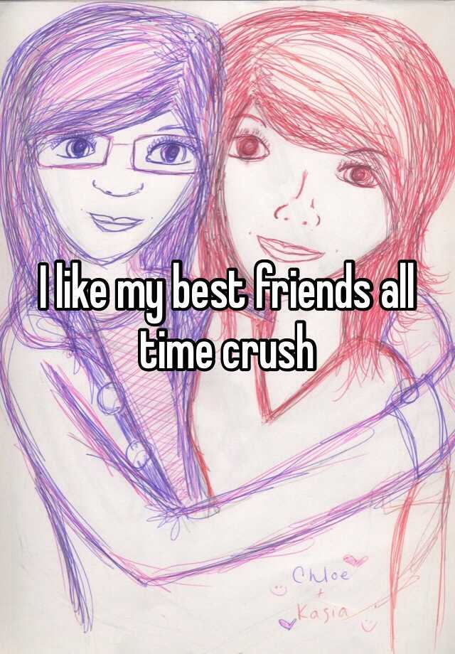 i-like-my-best-friends-all-time-crush